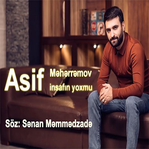 دانلود آهنگ جدید آصف محرم اف با نام انصافین یوخمو دانلود آهنگ جدید آصف محرم اف با نام انصافین یوخمو