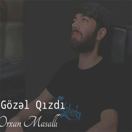 دانلود آهنگ جدید اورخان ماسالی بنام نه گوزل قیزدی دانلود آهنگ جدید اورخان ماسالی بنام نه گوزل قیزدی