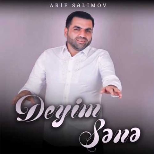 دانلود آهنگ جدید عارف سلیم اوف بنام دِییم سنه دانلود آهنگ جدید عارف سلیم اوف بنام دِییم سنه