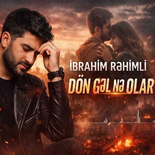 دانلود آهنگ جدید ابراهیم رحیملی بنام دُون گَل نه اُولار دانلود آهنگ جدید ابراهیم رحیملی بنام دُون گَل نه اُولار